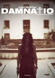 “Damnatio”, libro di Luca Mastinu: un nome latino che entra prepotentemente sotto la pelle di chi legge