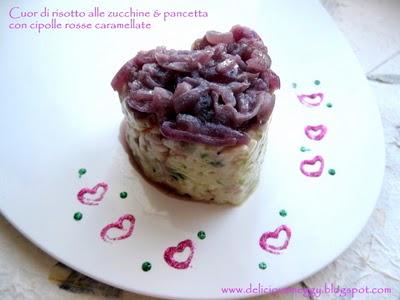 Cuor di risotto alla pancetta e zucchine, con cipolle rosse caramellate