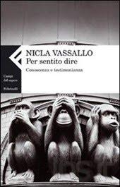 Il libro del giorno: Per sentito dire Conoscenza e testimonianza Nicla Vassallo (Feltrinelli)