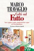 Il libro del giorno:; Colti sul Fatto di Marco Travaglio  (Garzanti)