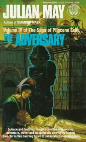 book cover of 

The Adversary 

 (Pliocene Exiles, book 4)

by

Julian May