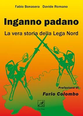 LIBRI: LA NASCITA DELLA LEGA? UN 'INGANNO PADANO'