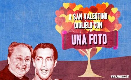 A San Valentino diglielo con…