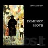 “Domenico Miotti, un pittore ritrovato” di Antonella Bellin