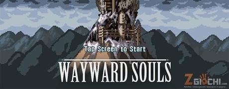 Wayward Souls è disponibile per i dispositivi Android