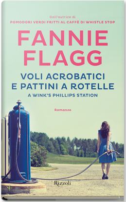 VOLI ACROBATICI E PATTINI A ROTELLE - Fannie Flagg