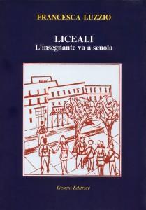 “Liceali – L’insegnate va a scuola” di Francesca Luzzio: vengono colti attimi fuggenti di vita vissuta