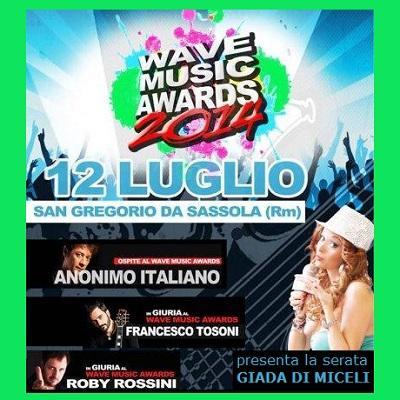 Selezioni Luglio: Wave Music Awards 2014, il 12 luglio 2014 presso San Gregorio da Sassola (RM).