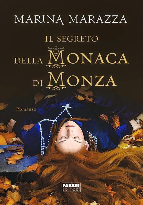 [Recensione] Il segreto della Monaca di Monza di Marina Marazza