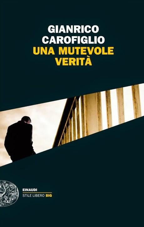 UNA MUTEVOLE VERITA' - Gianrico Carofiglio