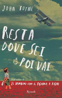 Recensione di Resta dove sei e poi vai di John Boyne