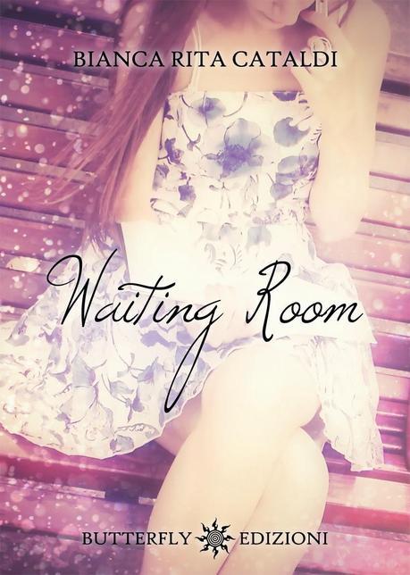 Recensione: Waiting Room di Bianca Rita Cataldi Recensione: Waiting Room di Bianca Rita Cataldi