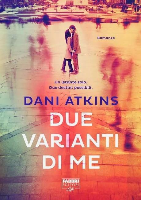 Recensione - Due varianti di me di Dani Atkins