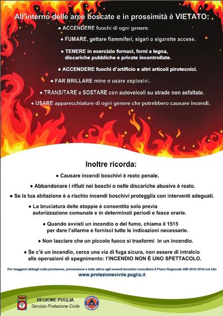 Non si può bruciare materiale agricolo e forestale dal 15 giugno al 15 settembre 2014 perché è stato dichiarato lo stato di grave pericolosità per gli incendi per tutte le aree boscate, cespugliate, arborate e a pascolo della Regione Puglia