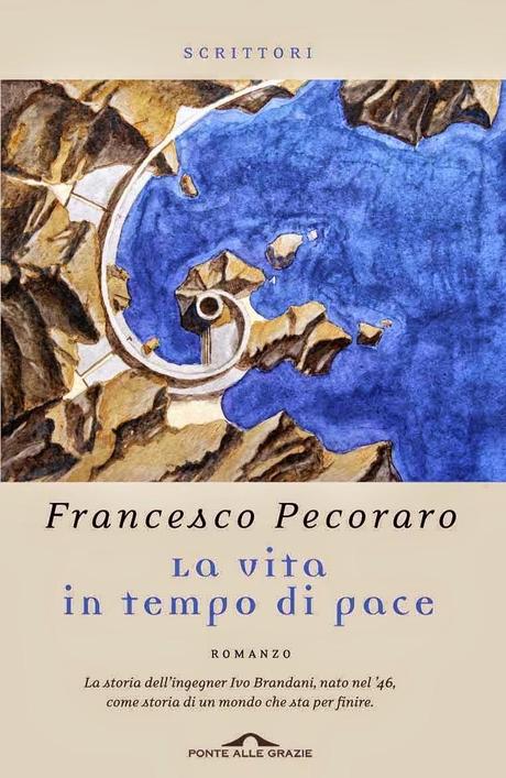 La vita in tempo di pace / Francesco Pecoraro