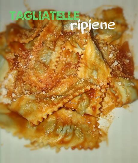 Tagliatelle ripiene!!