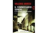 Prossima Uscita commissario Soneri strategia della lucertola” Valerio Varesi