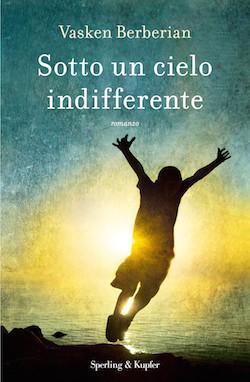 Recensione di Sotto un cielo indifferente di Vasken Berberian