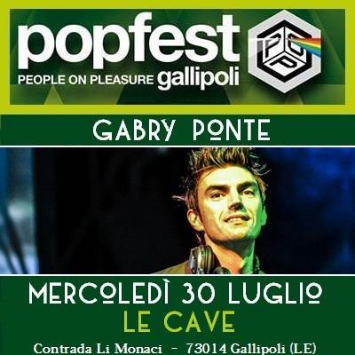 Mercoledi' 30 luglio 2014 - Gabry Ponte @ Pop Fest Gallipoli (Le) / Cave.