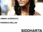 "Siddharta Conquista della Felicità" Ambra Guerrucci Federico Bellini