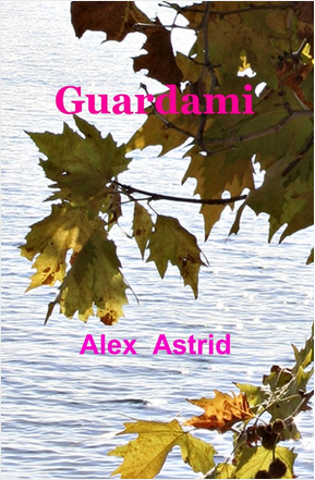 Guardami  Alex Astrid