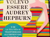 Recensione: Volevo essere Audrey Hepburn Vanessa Valentinuzzi