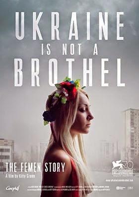 Docufilm – “Ukraine Is Not a Brothel. The Femen Story” di Kitty Green