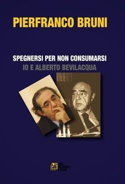 In anteprima nazionale al Premio Tropea il libro in e - Book di Pierfranco Bruni dedicato ad Alberto Bevilacqua
