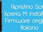 Ripristino Sony Xperia installare Firmware originale Italiano