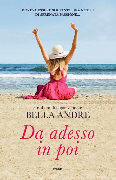 Anteprima : Da adesso in poi  di Bella Andre (Tre60)