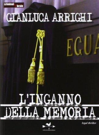 L’inganno della memoria – Gianluca Arrighi