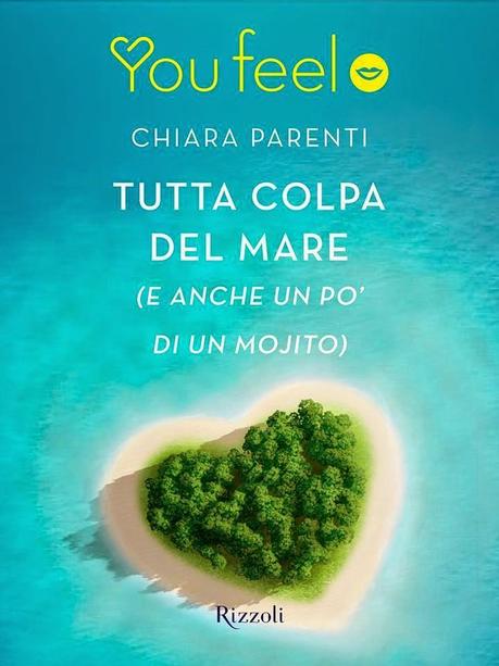 Tutta colpa del mare (anche un po' di un mojito) Chiara Parenti