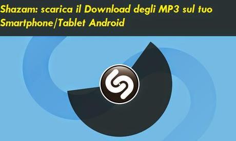 Guida per scaricare il Download MP3 direttamente con Shazam dal tuo Android