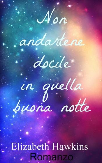 Book Shout Out #24 - Non andartene docile in quella buona notte