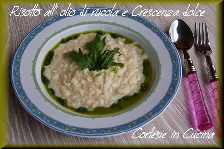 Risotto con crescenza e olio piccante alla rucola