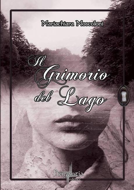 Il Grimorio del Lago, di Maria Chiara Moscoloni