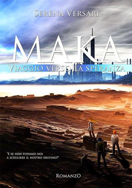 Recensione: Maka - Viaggio verso la speranza di Serena Versari