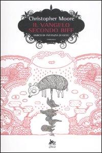 Il Vangelo secondo Biff - amico d'infanzia di Gesù [Christopher Moore]