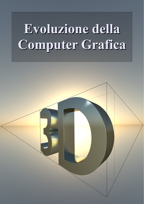 eBook: Evoluzione della Computer Grafica 3D