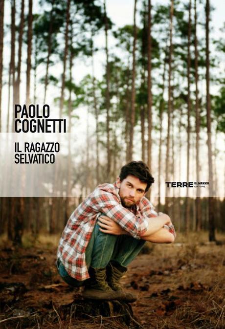 Il ragazzo selvatico - Quaderno di montagna, Paolo Cognetti