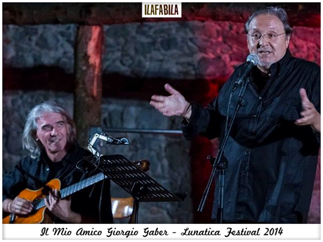 Il Mio Amico Giorgio Gaber - Lunatica Festival 2014 - Gianni Martini e Gian Piero Alloisio - #Lunaticando a Pontremoli