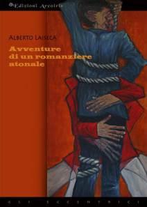 Alberto Laiseca, Avventure di un romanziere atonale