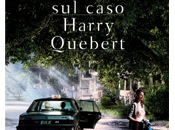 Libro mese #Luglio: verità caso Harry Quebert Joel Dicker