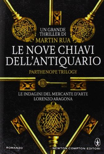 Recensione: Le nove chiavi dell’antiquario di Martin Rua