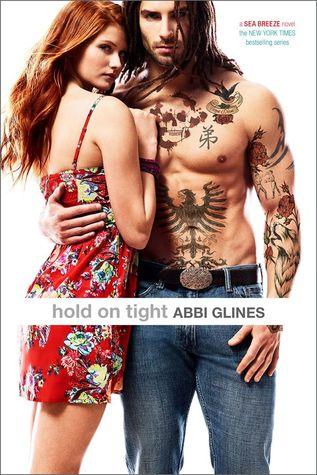 Hold on tight (Sea Breeze #8) by Abbi Glines