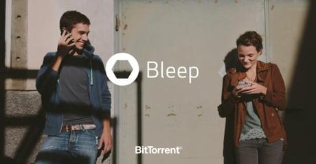 BitTorrent Bleep Windows Android iOs