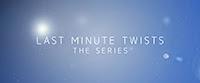 Last minute twists - La serie