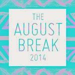 The August Break 2014 • Day 3 • WINDOW