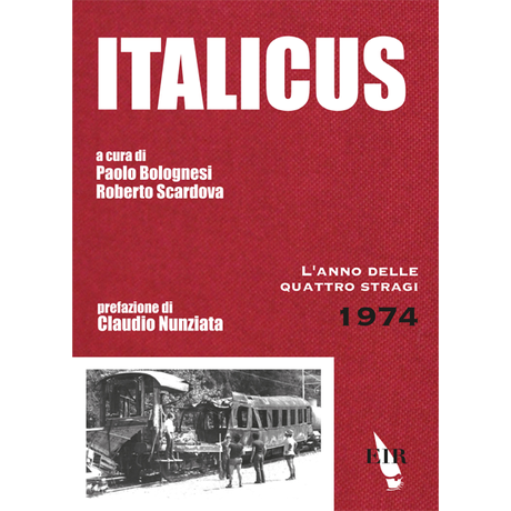 Italicus - 1974, l'anno delle quattro stragi