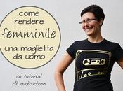 Tutorial: Come rendere femminile maglietta uomo